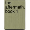 The Aftermath, Book 1 door Sara Michelle