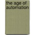 The Age Of Automation