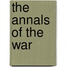 The Annals Of The War door J. M 1845 Harper