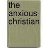The Anxious Christian by Rhett Smith