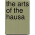 The Arts Of The Hausa