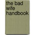 The Bad Wife Handbook