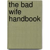 The Bad Wife Handbook door Rachel Zucker