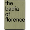 The Badia Of Florence door Anne Leader