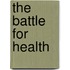 The Battle For Health