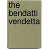 The Bendatti Vendetta door Robbie Morrison