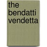 The Bendatti Vendetta by Robbie Morrison