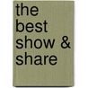 The Best Show & Share by Mercer Mayer
