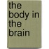 The Body In The Brain