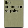 The Bohemian Register by Morgen Hickey