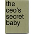 The Ceo's Secret Baby