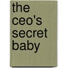 The Ceo's Secret Baby by Karen Whiddon