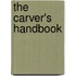 The Carver's Handbook