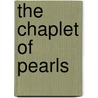 The Chaplet Of Pearls door Mary Yonge Charlotte