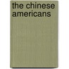 The Chinese Americans by Marissa Lingen