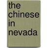 The Chinese in Nevada by Sue Fawn Chung