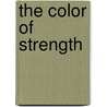 The Color of Strength by Frederick Williams