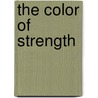 The Color of Strength door Frederick Williams