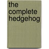 The Complete Hedgehog by Sergey Shipov
