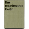 The Courtesan's Lover door Gabrielle Kimm
