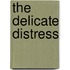 The Delicate Distress