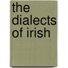 The Dialects Of Irish door Raymond Hickey