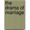 The Drama Of Marriage door John M. Clum
