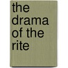 The Drama of the Rite door Roger Grainger