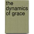 The Dynamics of Grace