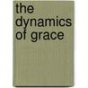 The Dynamics of Grace door Stephen J. Duffy