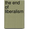 The End Of Liberalism by Theodore Lowi