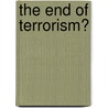 The End Of Terrorism? door Leonard Weinberg