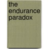 The Endurance Paradox door Thomas J. Whipple