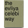 The Evliya Celebi Way door Kate Clow