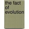 The Fact Of Evolution door Cameron M. Smith