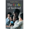 The Faiths Of Ireland door Stephen Skuce