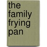The Family Frying Pan door Melissa Eccleston