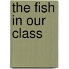The Fish in Our Class door Sharon Beck