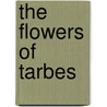 The Flowers Of Tarbes door Michael Syrotinski