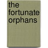 The Fortunate Orphans door Craig MacIntosh