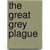 The Great Grey Plague by Raymond F. Jones