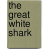 The Great White Shark door Sara Green