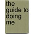 The Guide To Doing Me