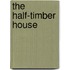 The Half-Timber House