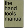 The Hand Tools Manual door Thomas Dutton