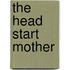 The Head Start Mother