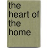 The Heart Of The Home door Julie Goodwin