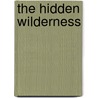 The Hidden Wilderness by Kieran J. Lindsey