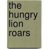 The Hungry Lion Roars door Wallace Kelley