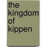 The Kingdom Of Kippen by Tom Begg